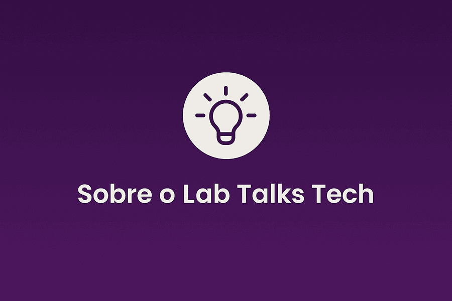 Sobre o Lab Talks Tech